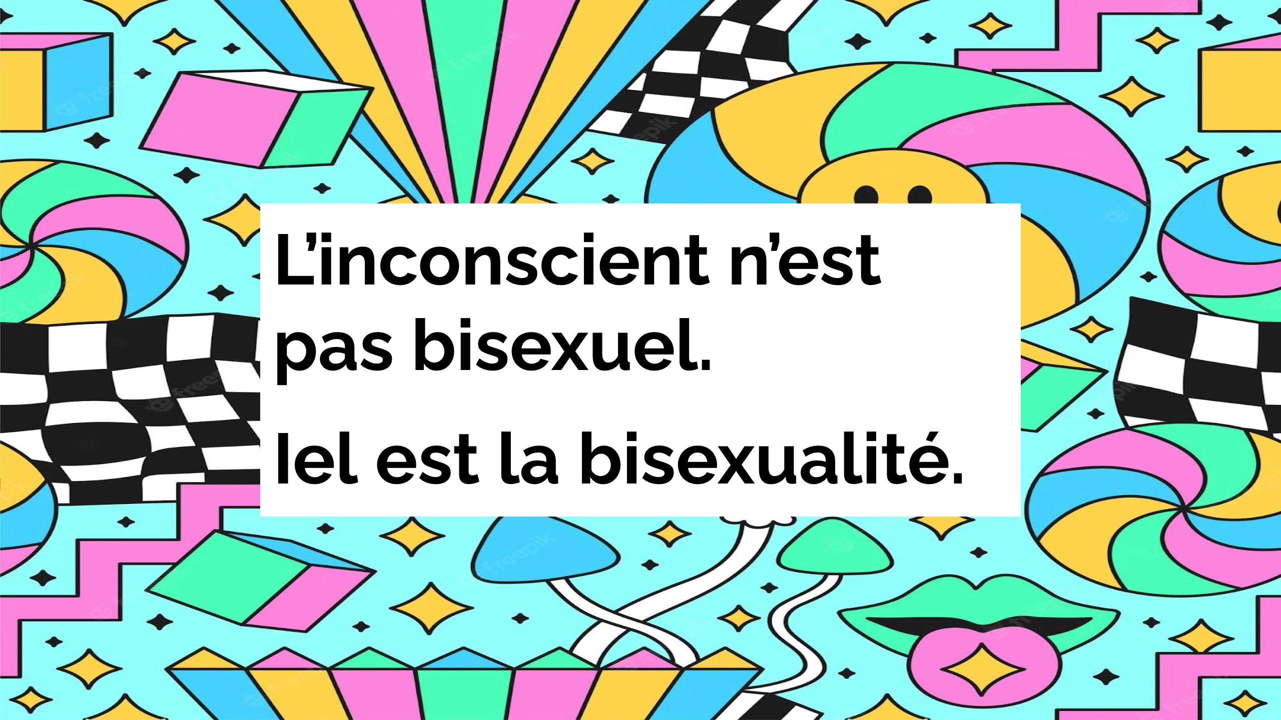 L’inconscient n’est pas bisexuel. Iel est la bisexualité (2022)